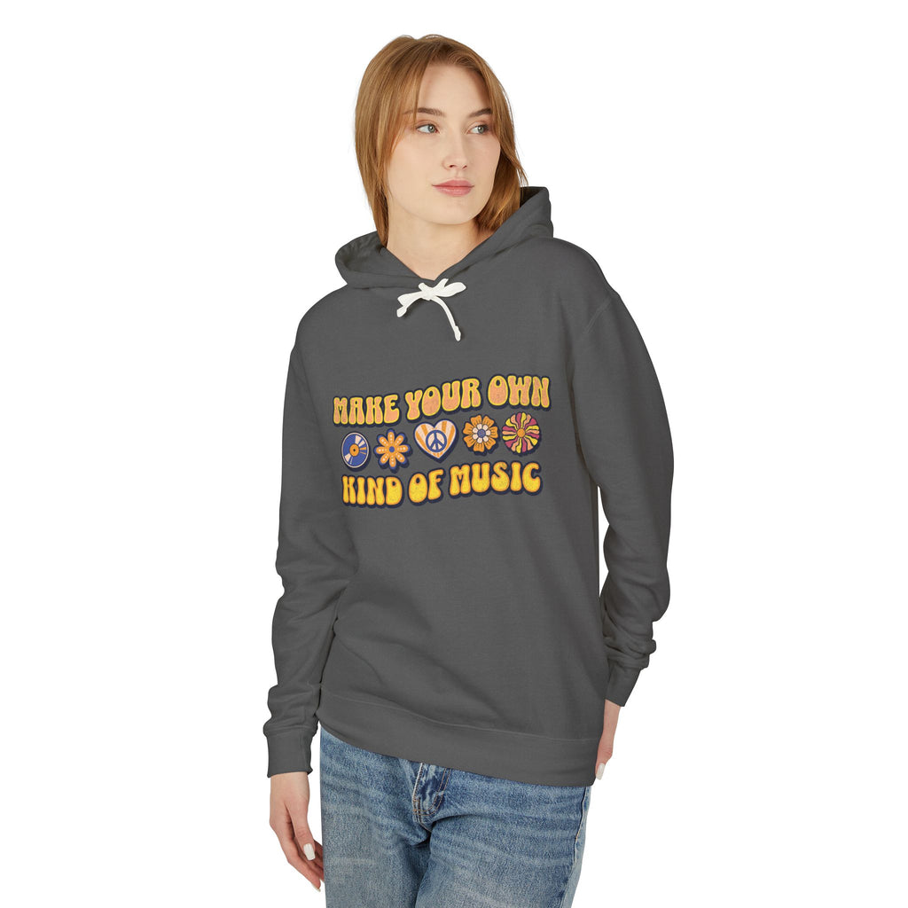 Make Your Own Kind of Music Lightweight Hooded Sweatshirt