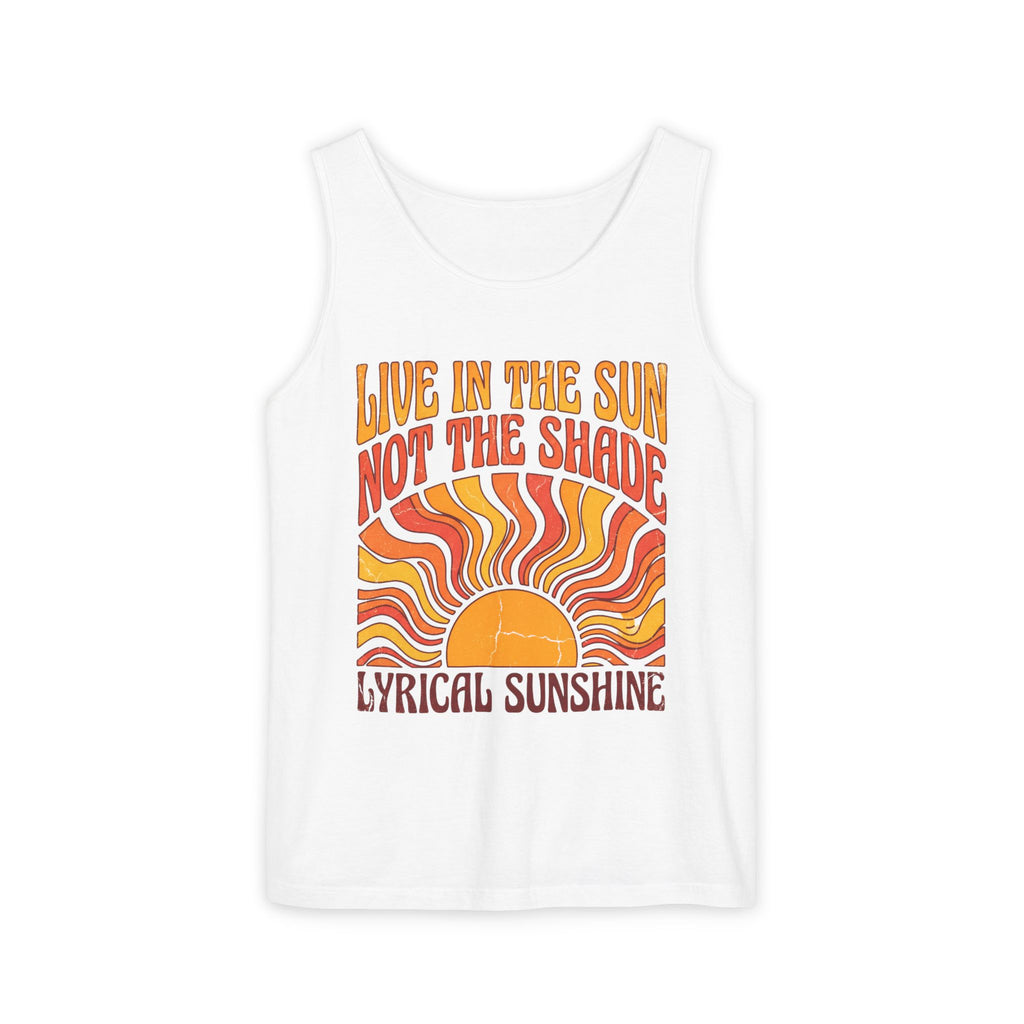 Live in the Sun Tank Top — "Live in the Sun Not the Shade" Retro Sunshine Graphic