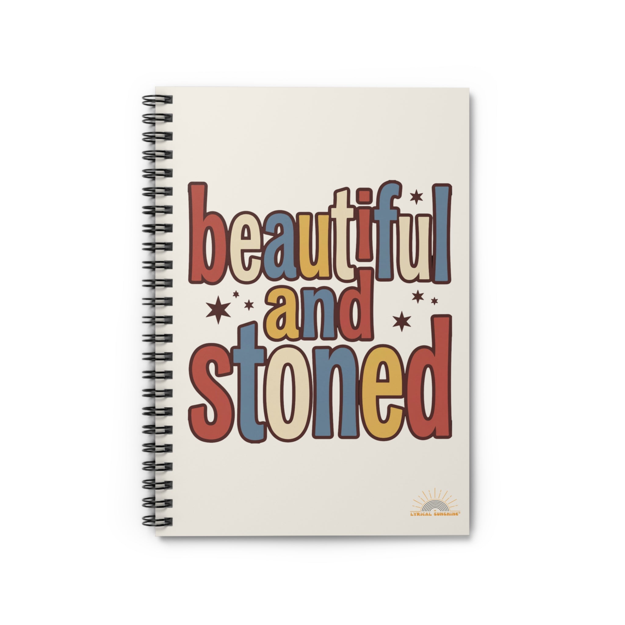 Notebook — 'Beautiful and Stoned' Retro Vibe Spiral Journal