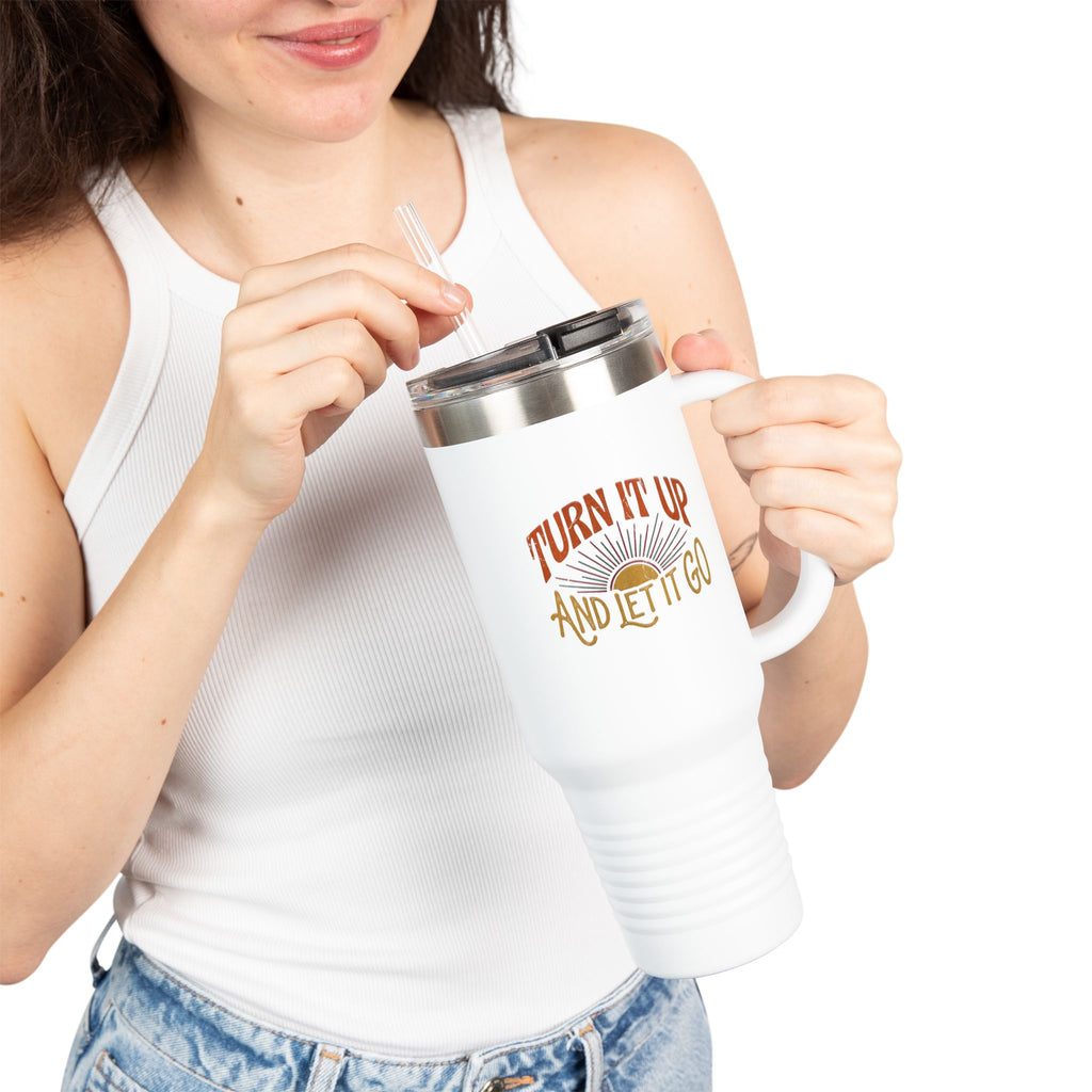 Travel Mug — "Turn It Up and Let It Go" Insulated 40oz Tumbler