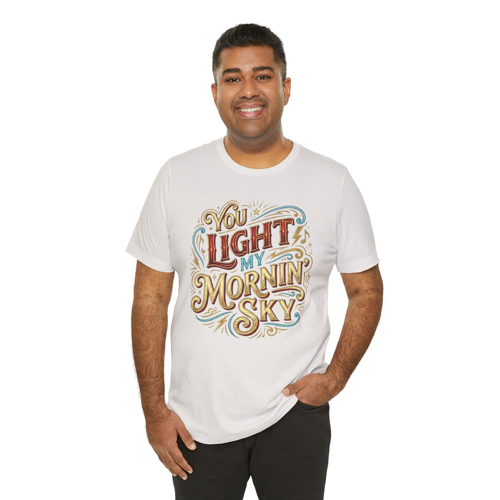 You Light My Mornin' Sky Retro Unisex T-Shirt