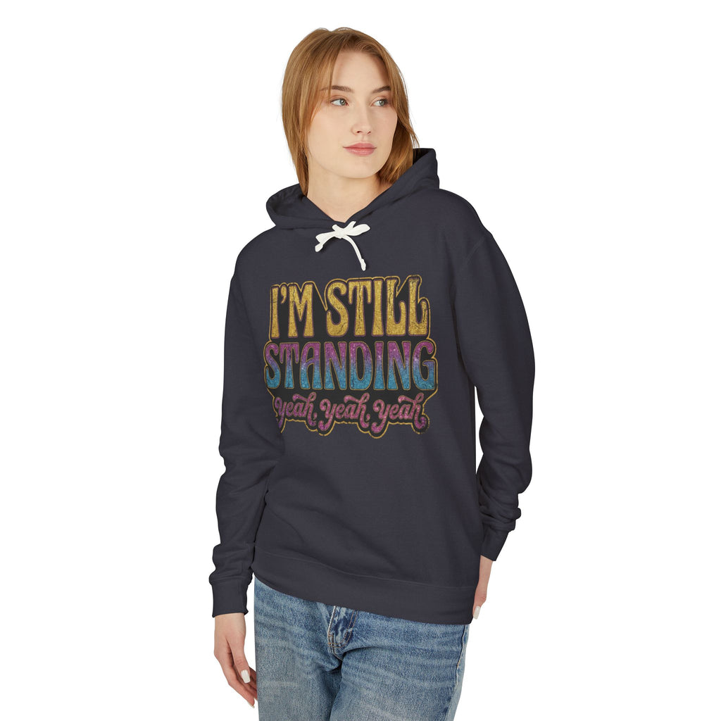 I'm Still Standing Lightweight Hooded Sweatshirt
