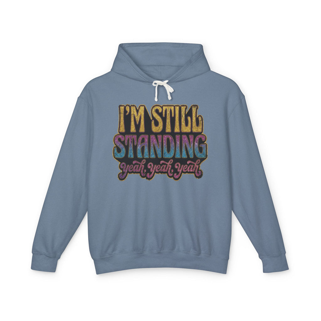 I'm Still Standing Lightweight Hooded Sweatshirt