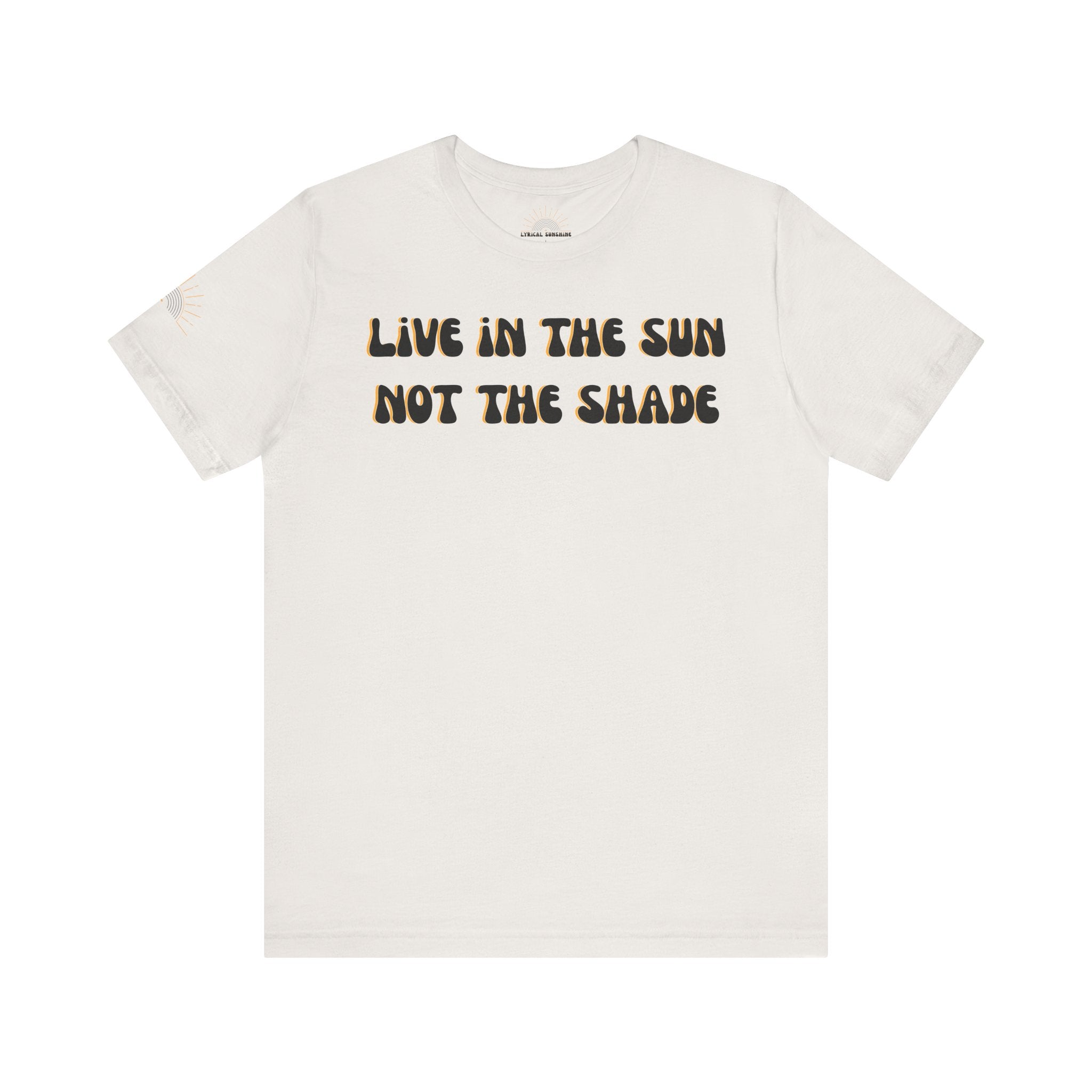 Live in the Sun Unisex Tee