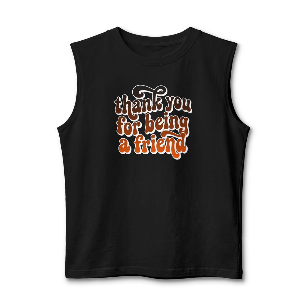 Thank You For Being A Friend Muscle Tank — Retro Friendship Graphic Tank Top
