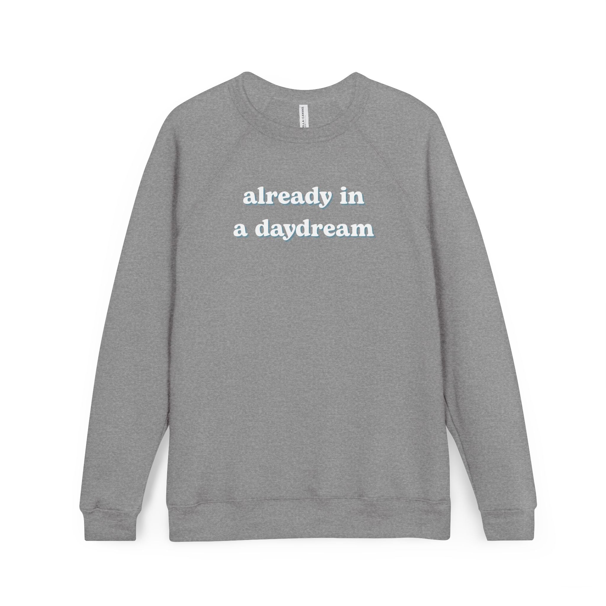 Already in a Daydream Fleece Raglan Sweatshirt