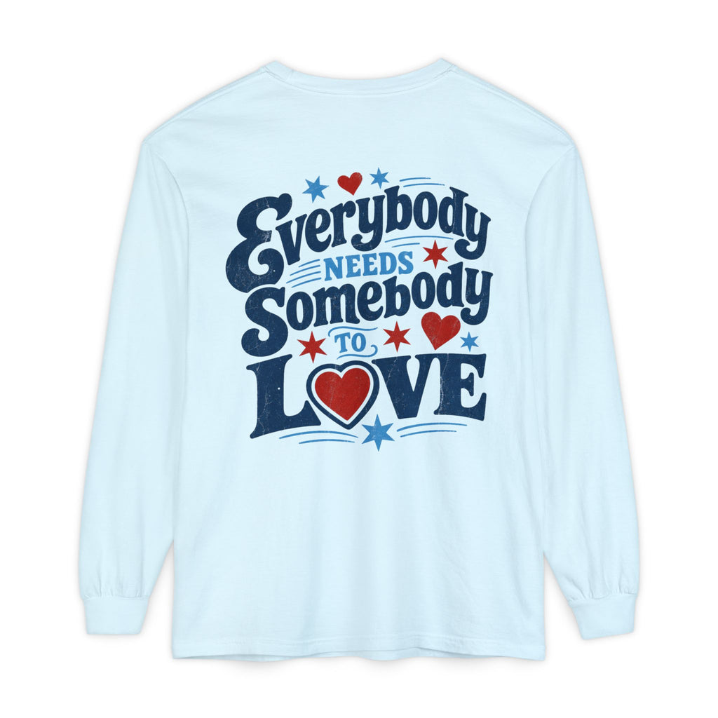 Everybody Needs Somebody To Love Long Sleeve T-Shirt