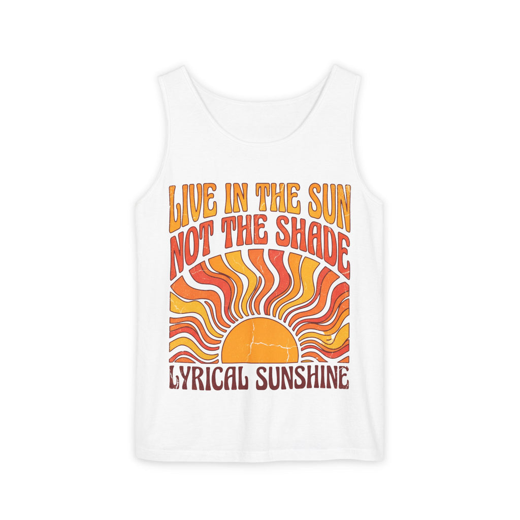 Live in the Sun Tank Top — "Live in the Sun Not the Shade" Retro Sunshine Graphic