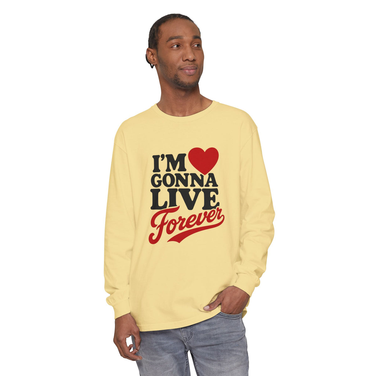 I’m Gonna Live Forever Long Sleeve Tee
