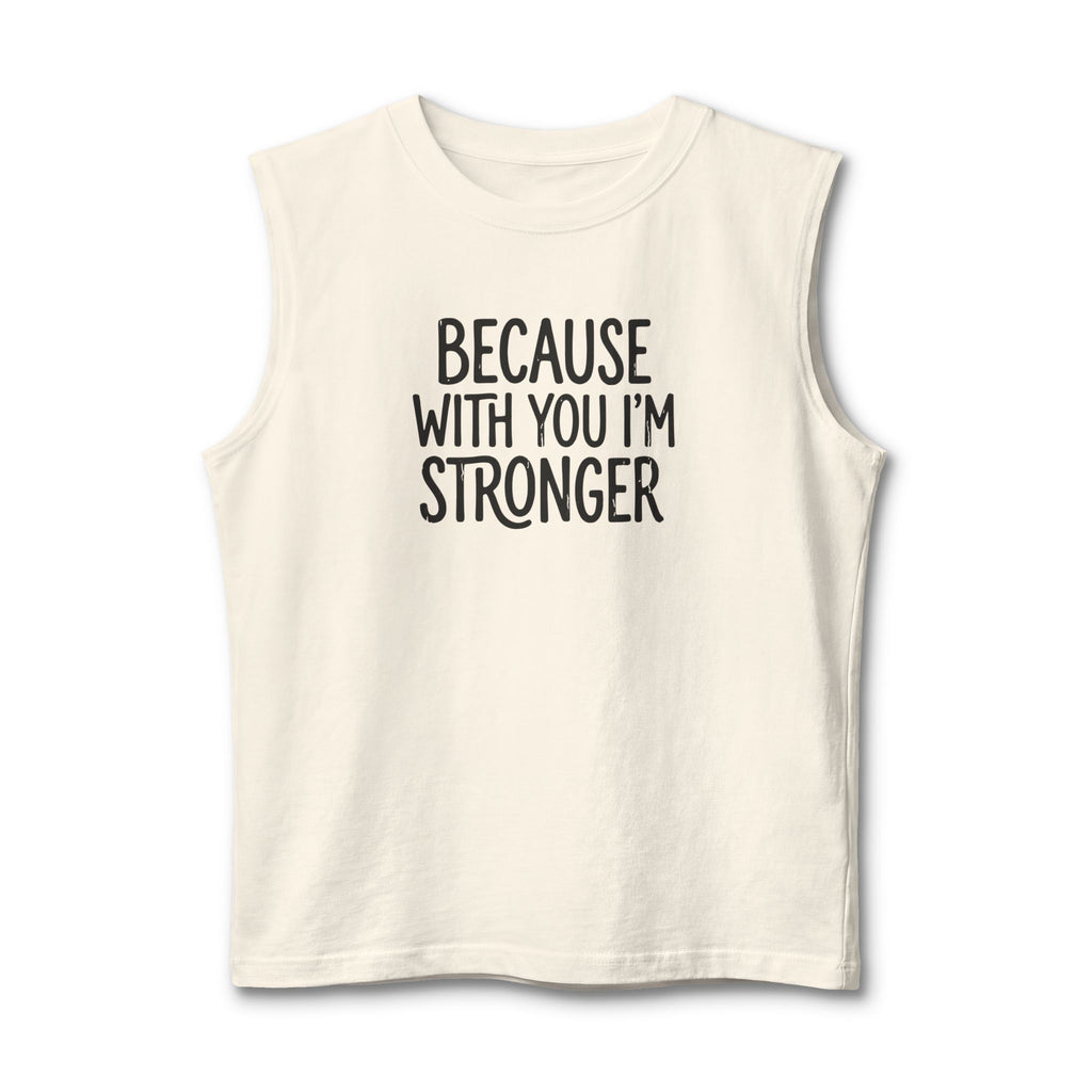 NEW! Because With You I'm Stronger Muscle Tank — Inspirational Couple/Fitness Tank Top