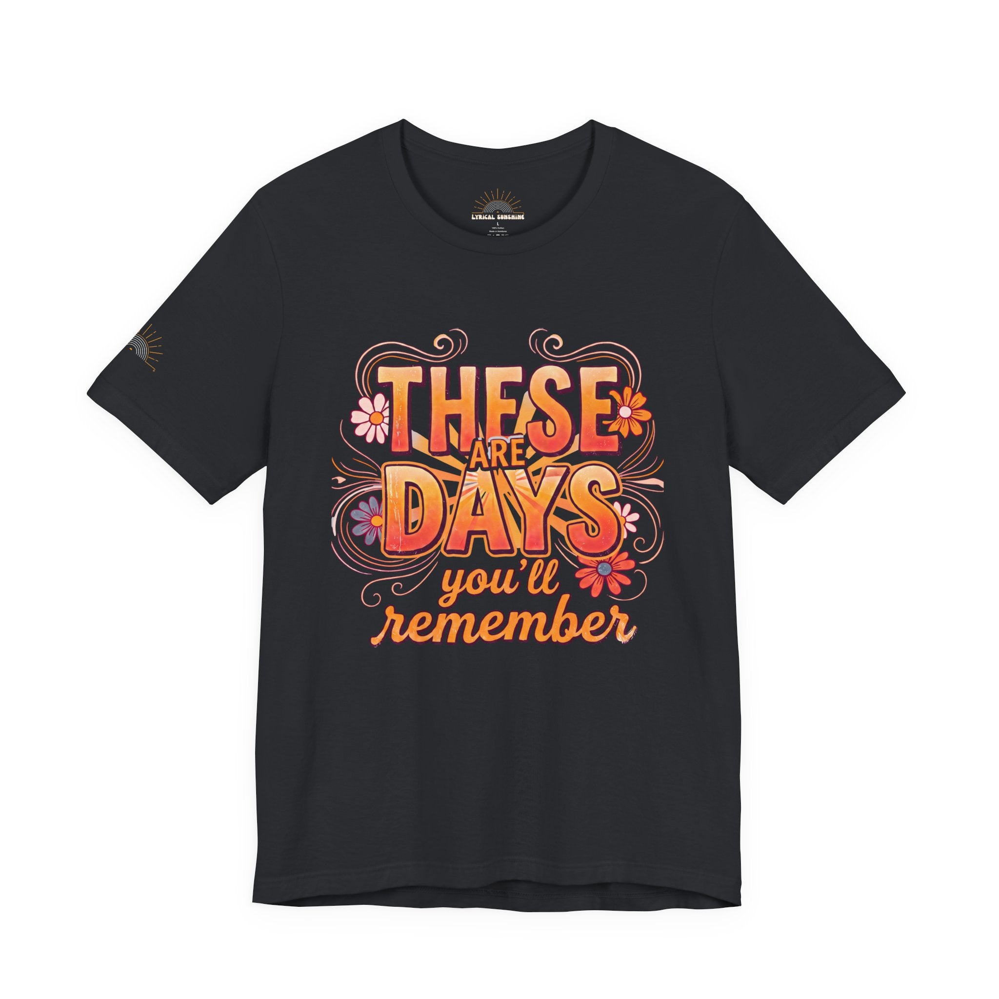 These Are Days You'll Remember Retro Floral Tee