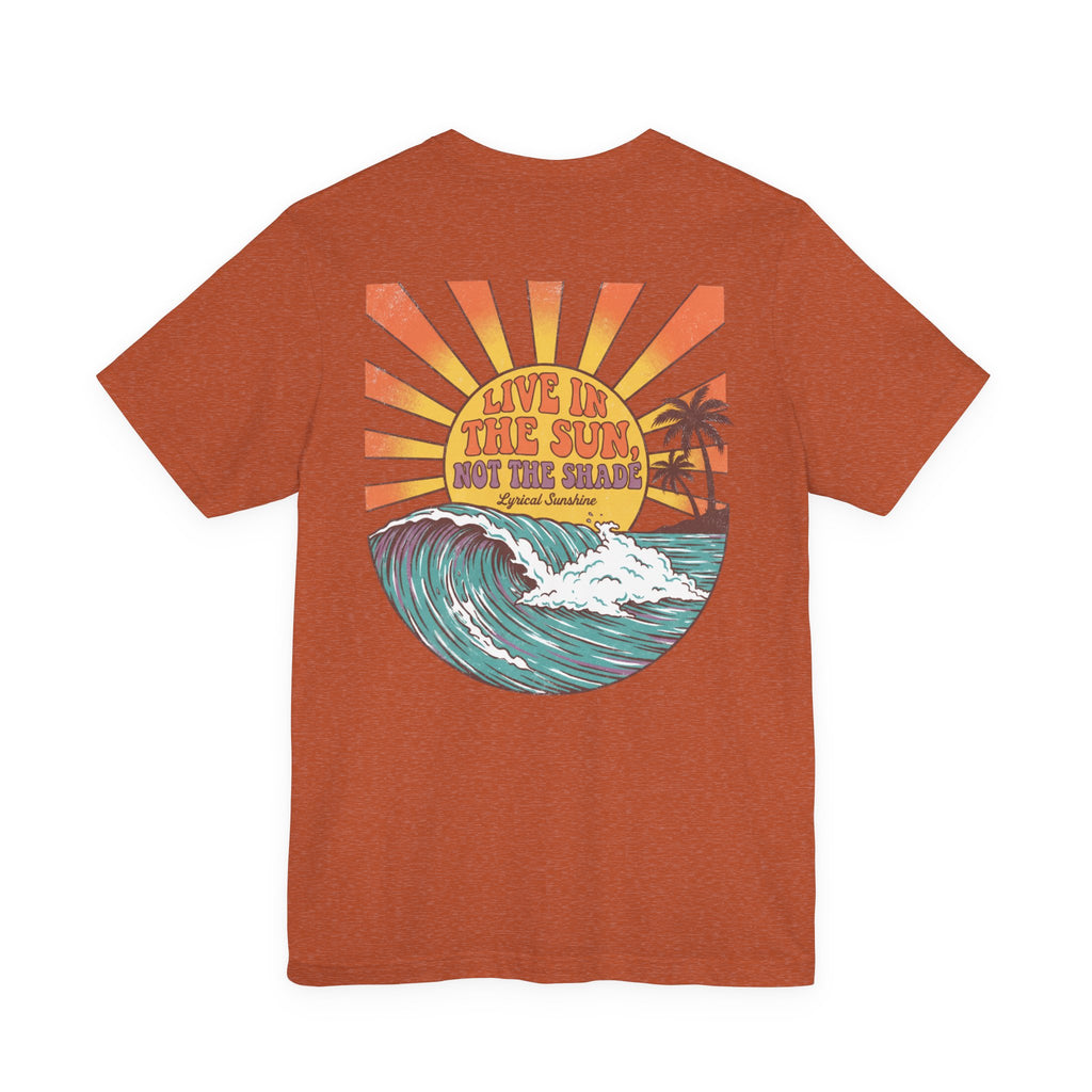 Surf Sunset T‑Shirt — "Live in the Sun, Not the Shade" Graphic Tee
