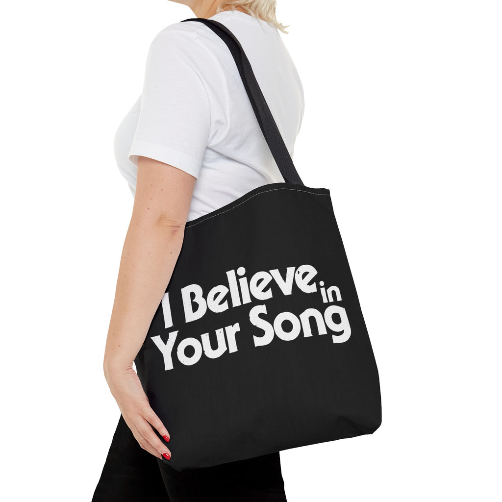 I Believe in Your Song Tote Bag