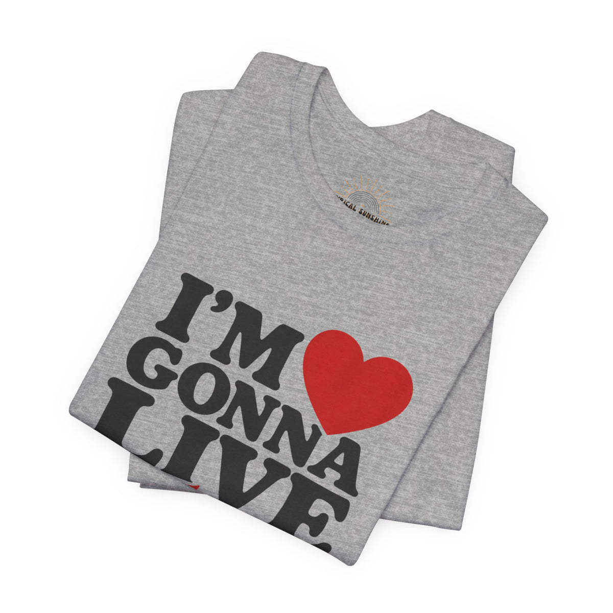 I’m  Gonna Live Forever T-Shirt — Retro Motivational Graphic Tee