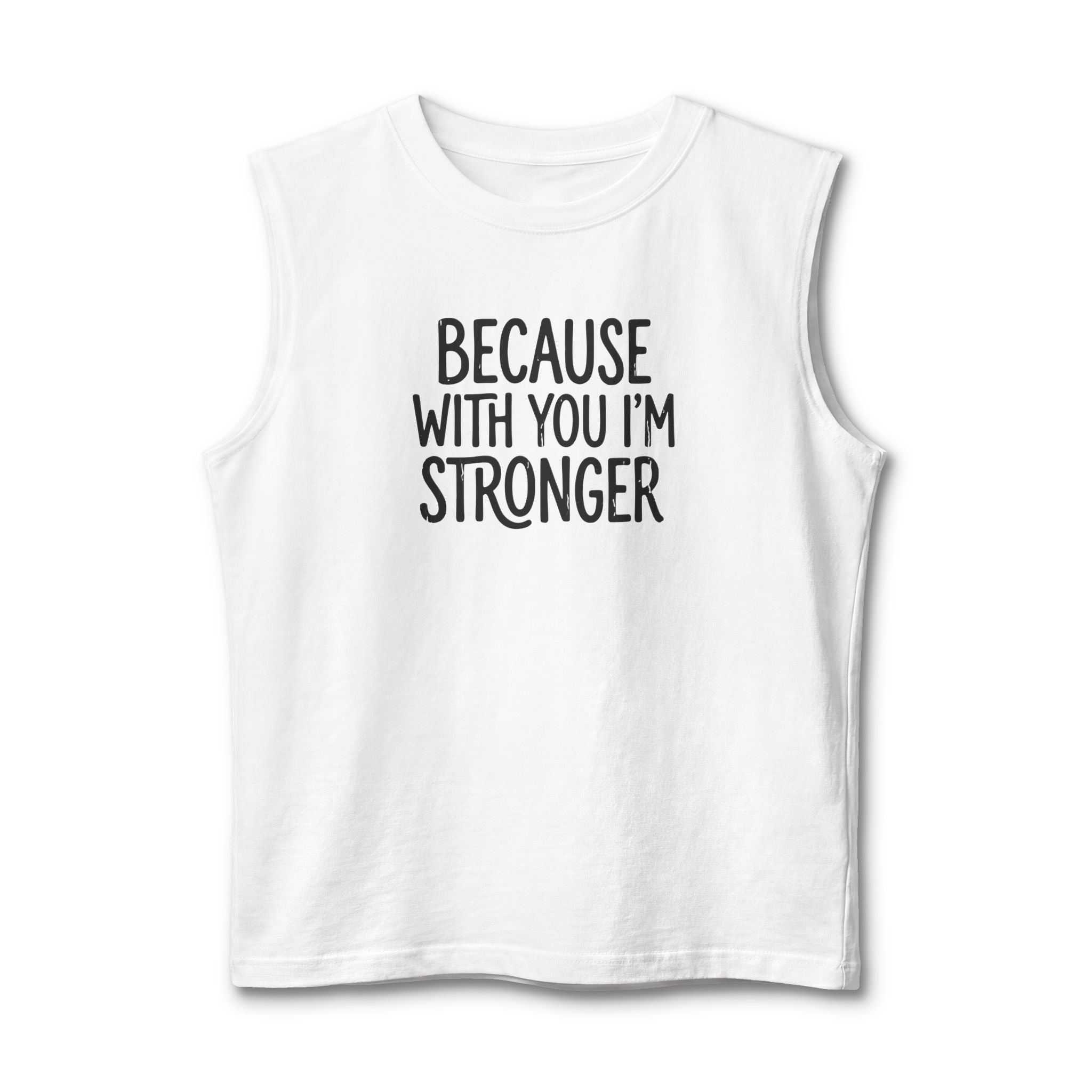 NEW! Because With You I'm Stronger Muscle Tank — Inspirational Couple/Fitness Tank Top