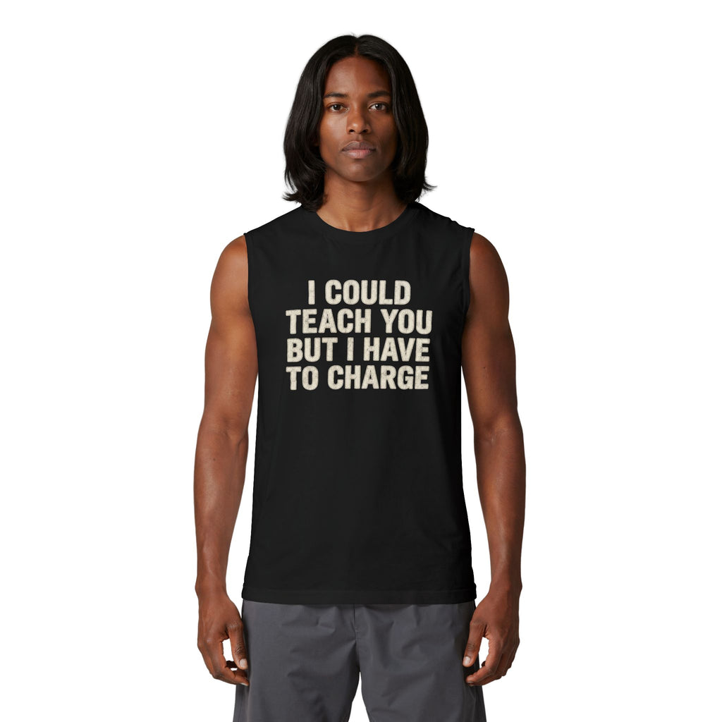 I Could Teach You Graphic Muscle Tank