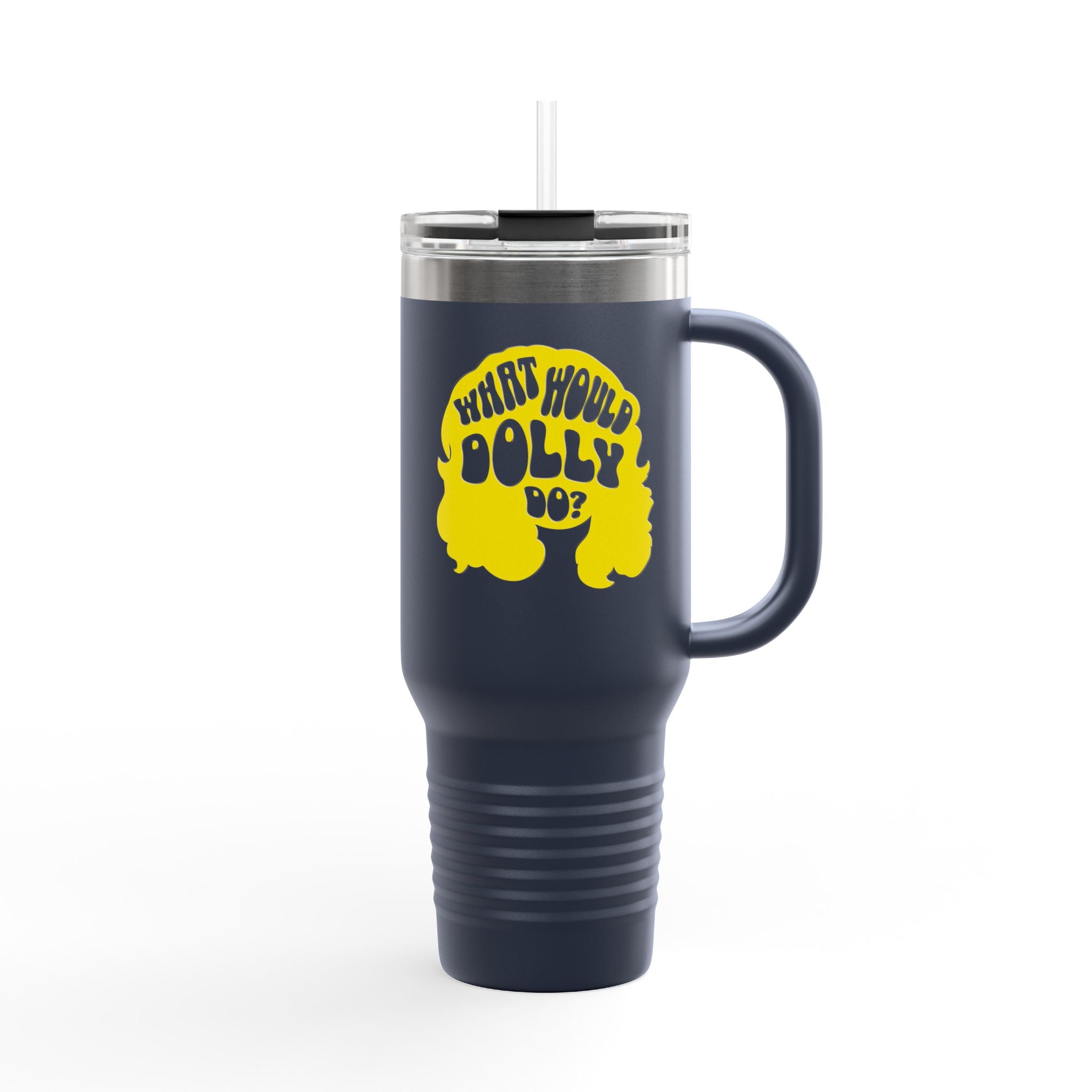 What Would Dolly Do? 40oz Insulated Travel Mug
