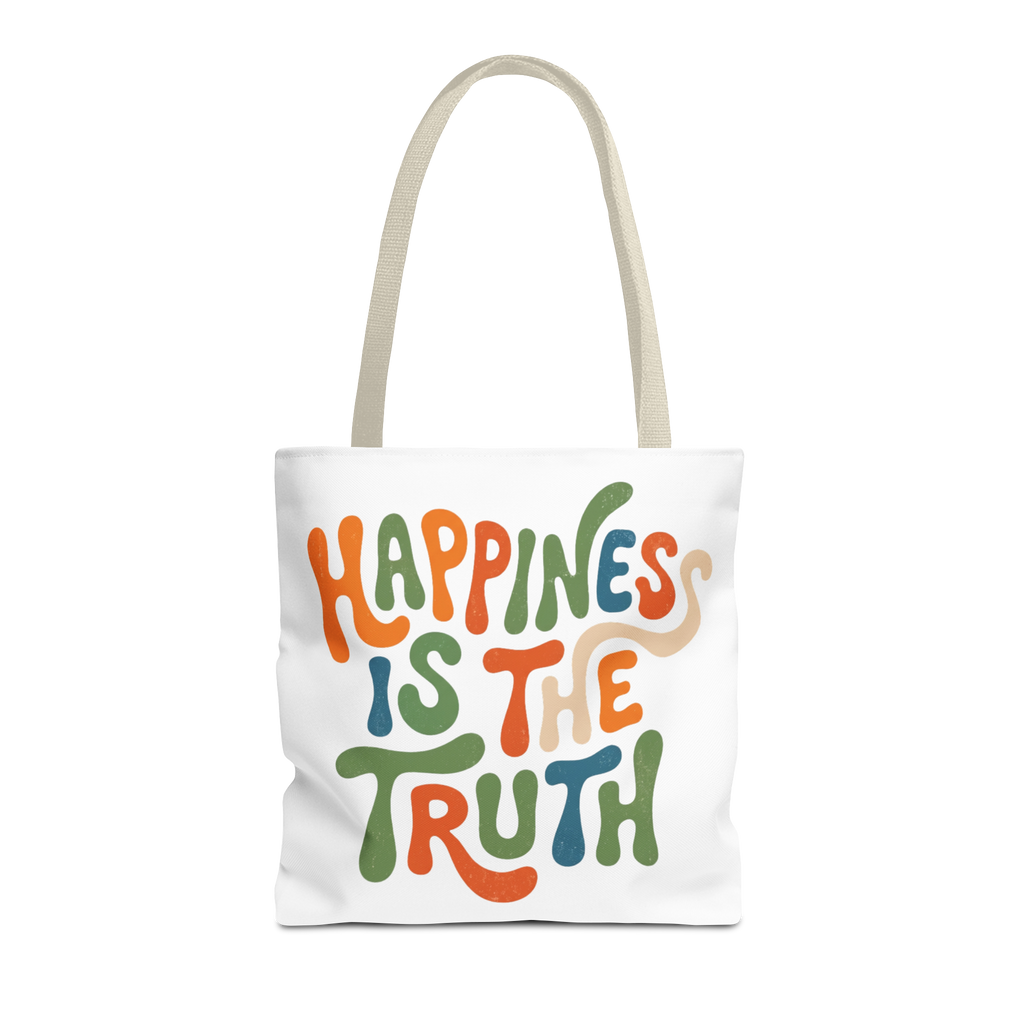 Happiness Is The Truth Tote Bag