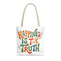 Happiness Is The Truth Tote Bag