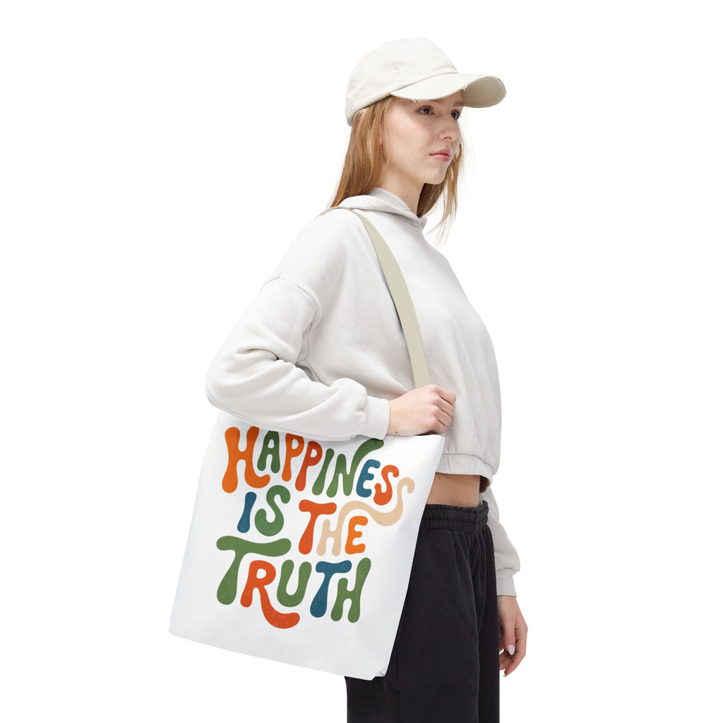 Happiness Is The Truth Tote Bag